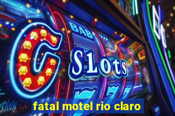 fatal motel rio claro